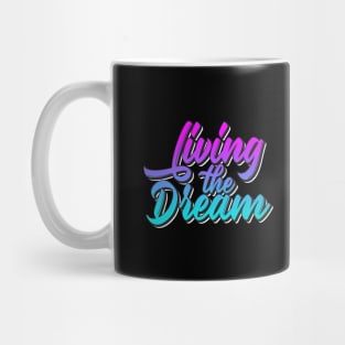 Living The Dream Mug